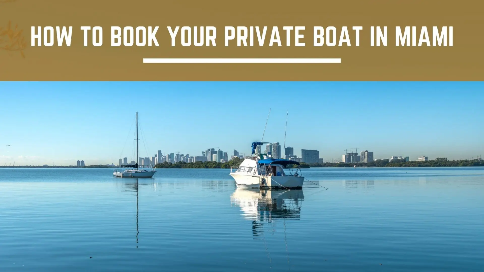 How To Book Your Private Boat In Miami