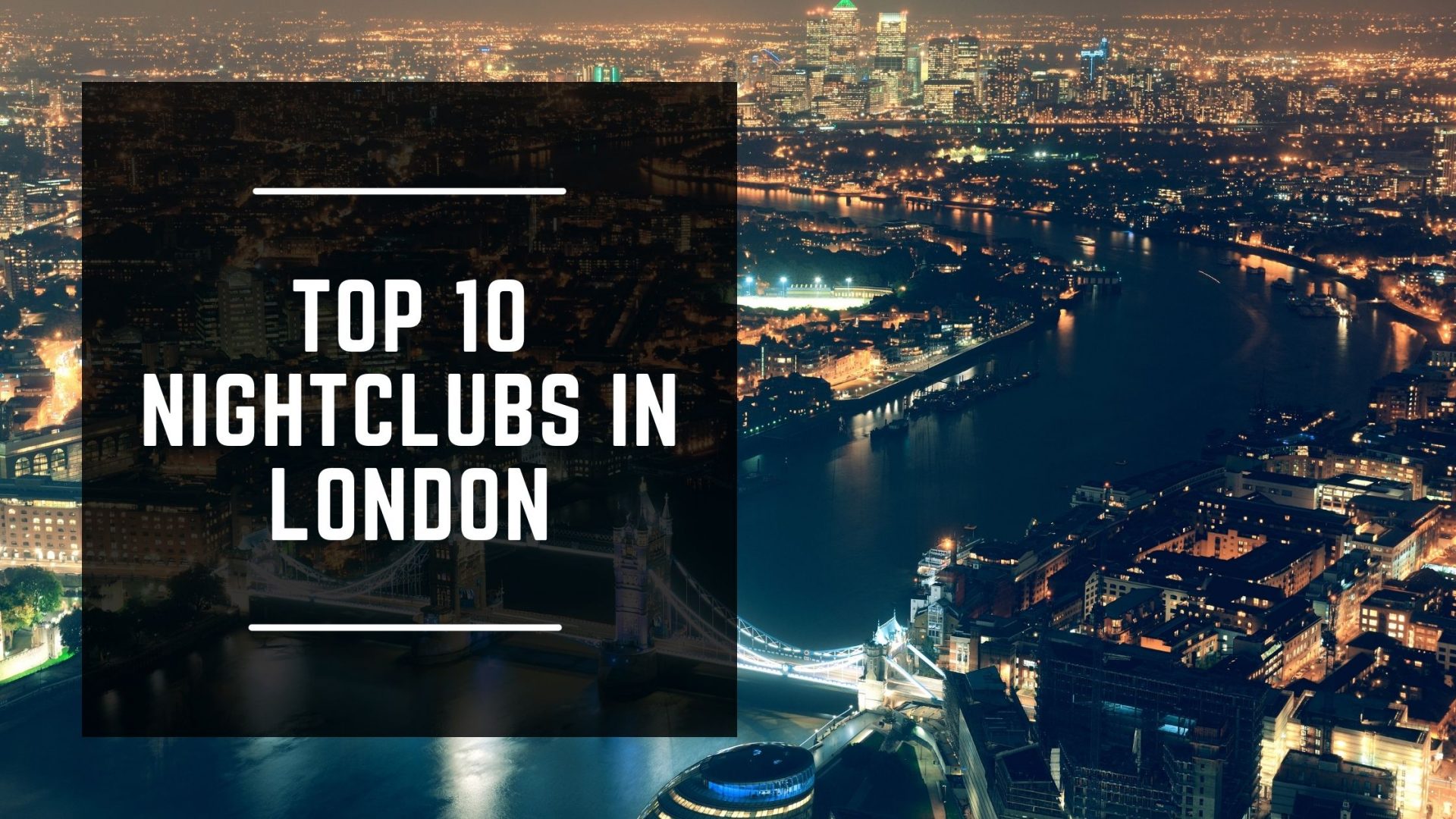 Top 10 Nightclubs In London