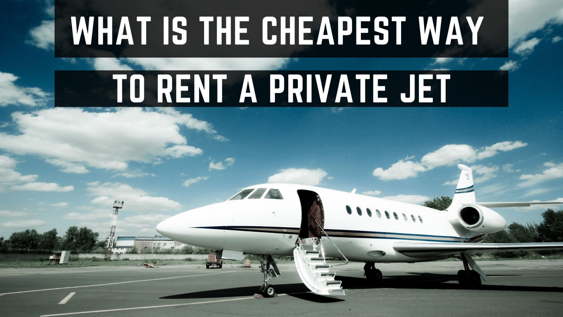 What Is The Cheapest Way To Rent A Private Jet Club Bookers