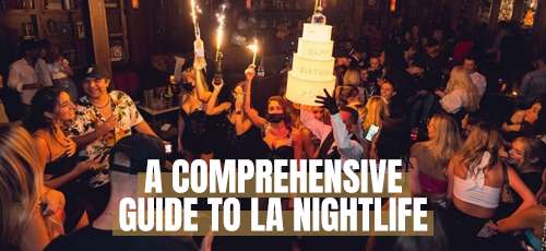 A Comprehensive Guide to Los Angeles Nightlife