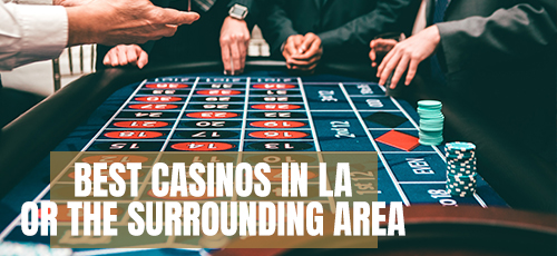 Best Casinos in Los Angeles