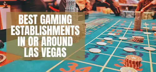 Best Gaming Establishments in Las Vegas