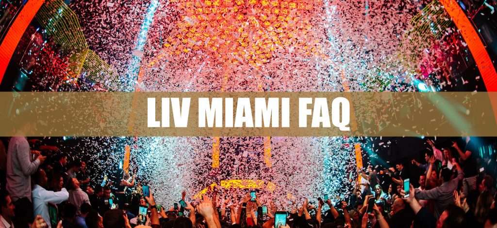 LIV Miami FAQ - Club Bookers LIV Miami FAQ - Club Bookers